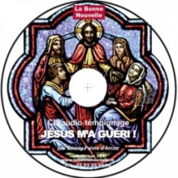 CD témoignage : Jésus m'a guéri !