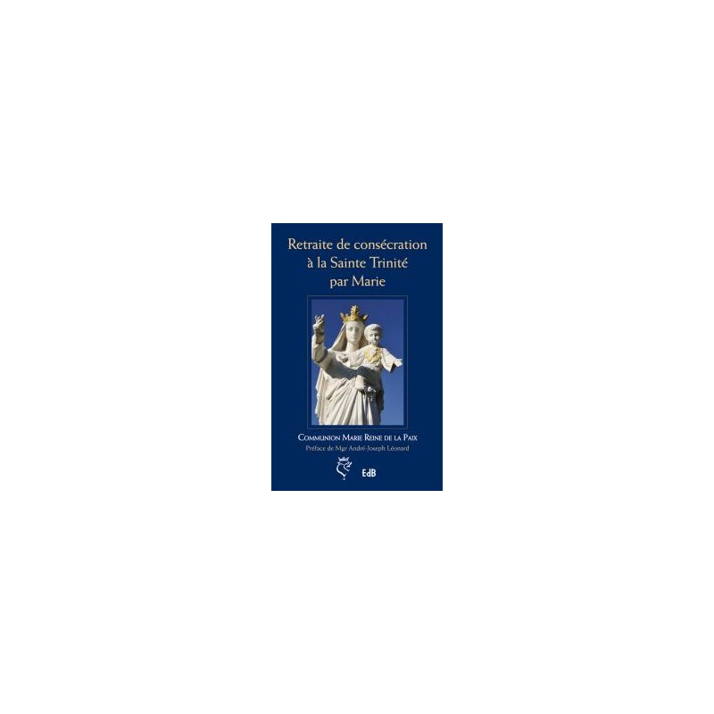 Retraite de consécration à la Sainte Trinité par Marie