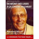 Du secret des loges à la lumière du Christ Maurice Caillet