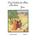 "Pour le Bonheur des miens mes choisis, Jésus" - Volume 3