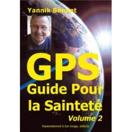 GPS - Guide pour la sainteté - Tome 2 Père Yannik BONNET