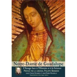 Notre-Dame de Guadalupe. L´image face à l´histoire et à la science David CARON OLIVARES et Jean-Pierre ROUSSELLE