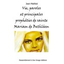 Vie, paroles et principales prophéties de sainte Mariam de Bethléem (Maryam Baouardy) Jean MATHIOT